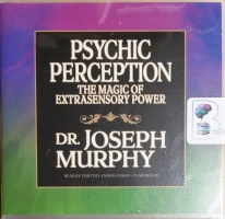 Psychic Perception - The Magic of Extrasensory Power written by Dr. Joseph Murphy performed by TImothy Andres Pabon on CD (Unabridged)
